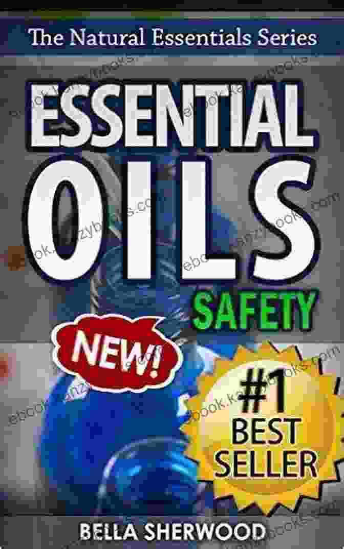 Handbook Of Safe Aromatherapy Techniques For You And Your Family Essential Oils Safety: A Handbook Of Safe Aromatherapy Techniques For You And Your Family (The Natural Essentials 2)