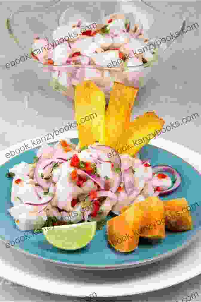 Peruvian Ceviche, A Refreshing Seafood Dish Made With Raw Fish Marinated In Lime Juice And Cilantro The Big Peruvian Cookbook: 100 Delicious Traditional Recipes From Peru