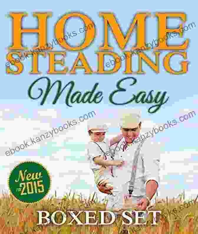 The Homesteading Made Easy Boxed Set Homesteading Made Easy (Boxed Set): Self Sufficiency Guide For Preppers Homesteading Enthusiasts And Survivalists