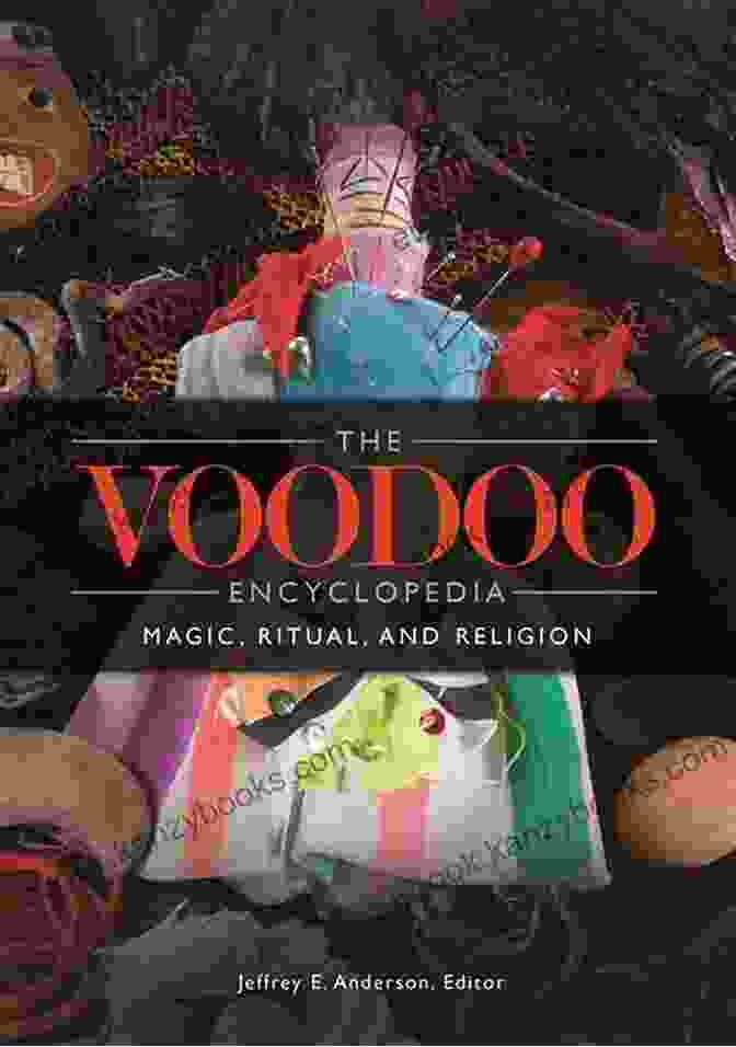 The Voodoo Encyclopedia: Magic Ritual And Religion