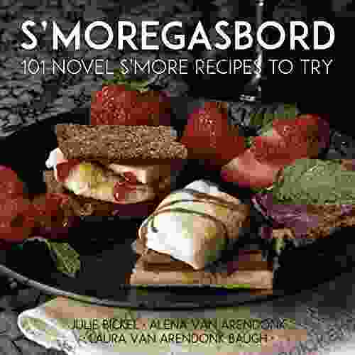 S Moregasbord: 101 Novel S More Recipes To Try: A Gourmet Dessert Cookbook