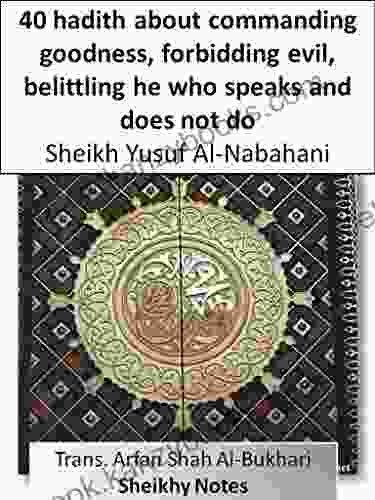 40 Hadith About Commanding Goodness Forbidding Evil Belittling He Who Speaks And Does Not Do (Sheikhy Notes)