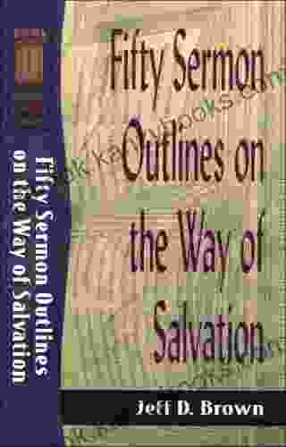 Fifty Sermon Outlines On The Way Of Salvation (Sermon Outline Series)