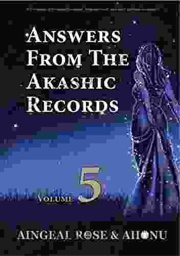 Answers From The Akashic Records Vol 5: Practical Spirituality For A Changing World (Answers From The Akashic Records Series)