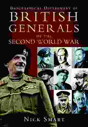 Biographical Dictionary Of British Generals Of The Second World War