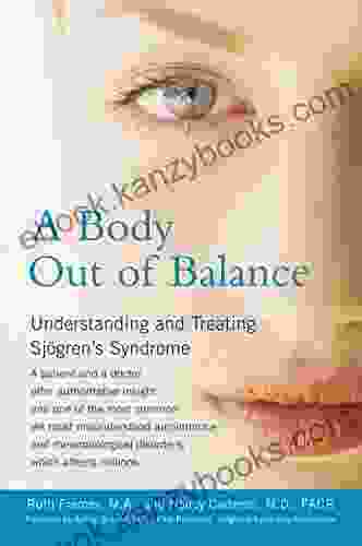 A Body Out Of Balance: Understanding The Treating Sjogren S Syndrome