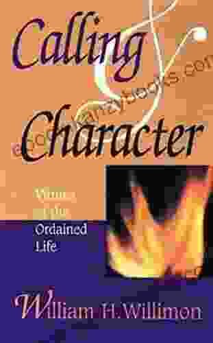 Calling Character: Virtues Of The Ordained Life