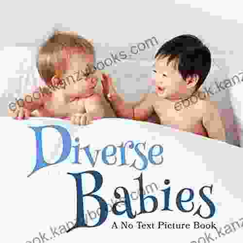 Diverse Babies A No Text Picture Book: A Calming Gift For Alzheimer Patients And Senior Citizens Living With Dementia (Soothing Picture For The Heart And Soul 4)