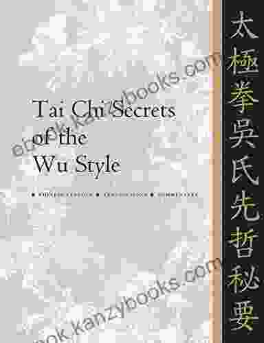 Tai Chi Secrets Of The Wu Style: Chinese Classics Translations Commentary