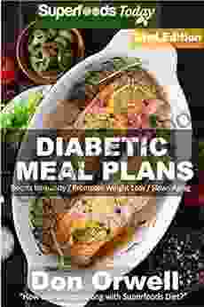 Diabetic Meal Plans: Diabetes Type 2 Quick Easy Gluten Free Low Cholesterol Whole Foods Diabetic Recipes Full Of Antioxidants Phytochemicals (Diabetic Natural Weight Loss Transformation 16)