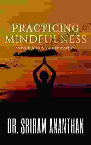 Practicing Mindfulness an Introduction to Meditation: practicing mindfulness teachers