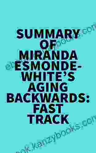 Summary Of Miranda Esmonde White S Aging Backwards: Fast Track