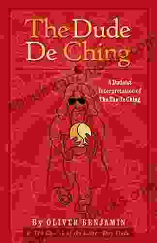 The Dude De Ching: A Dudeist Interpretation Of The Tao Te Ching