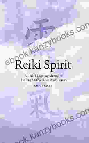 Reiki Spirit: A Reiki I Learning Manual Of Healing Methods For Practitioners