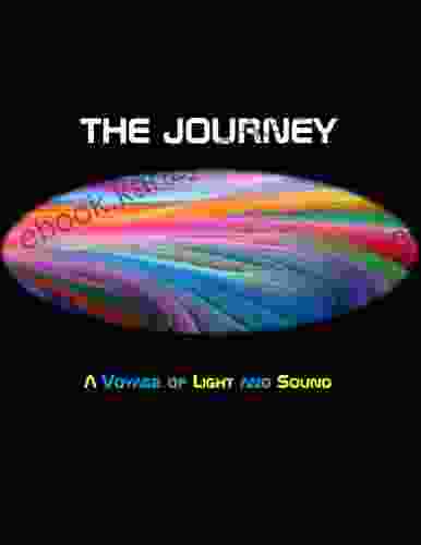 The Journey: A Voyage Of Light And Sound