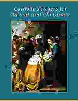 Catholic Prayers For Advent And Christmas