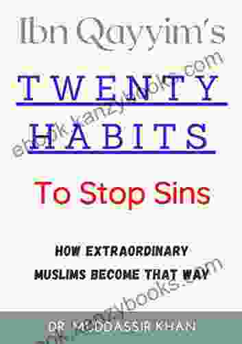 Ibn Qayyim S Twenty Habits To Stop Sins (Islamic Self Improvement)