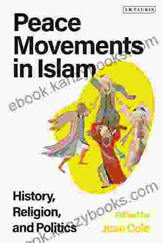 Peace Movements In Islam: History Religion And Politics