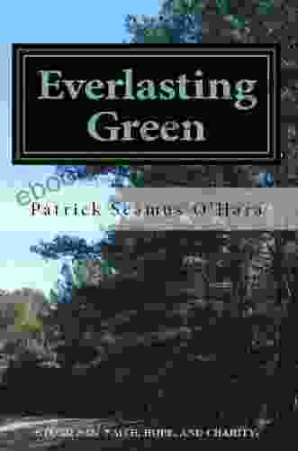 Everlasting Green: Stories Of Faith Hope And Charity