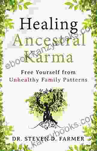 Healing Ancestral Karma: Free Yourself From Unhealthy Family Patterns