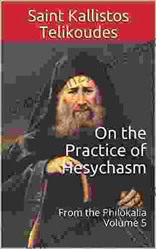 On The Practice Of Hesychasm: From The Philokalia Volume 5