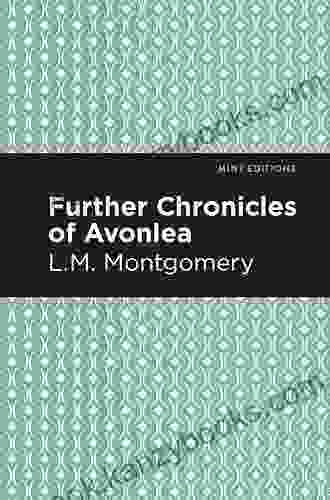 Further Chronicles Of Avonlea (Mint Editions The Children S Library)