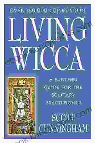 Living Wicca: A Further Guide For The Solitary Practitioner (Llewellyn S Practical Magick)