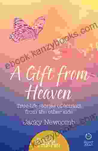 A Gift From Heaven: True Life Stories Of Contact From The Other Side (HarperTrue Fate A Short Read)