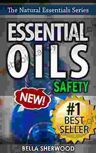 Essential Oils Safety: A Handbook of Safe Aromatherapy Techniques for You and Your Family (The Natural Essentials 2)