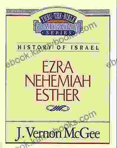 Thru the Bible Vol 15: History of Israel (Ezra/Nehemiah/Esther)