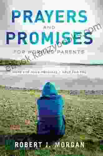 Prayers And Promises For Worried Parents: Hope For Your Prodigal Help For You