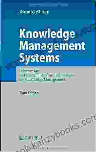 Knowledge Management Systems: Information And Communication Technologies For Knowledge Management