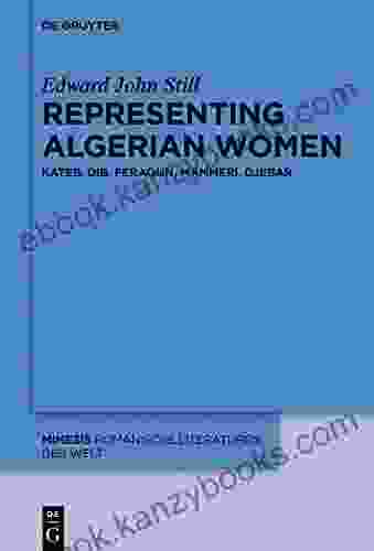 Representing Algerian Women: Kateb Dib Feraoun Mammeri Djebar (Mimesis 68)