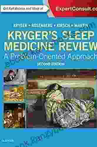 Kryger S Sleep Medicine Review E Book: A Problem Oriented Approach