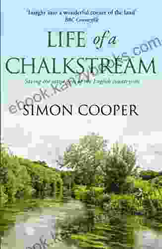 Life Of A Chalkstream Simon Cooper