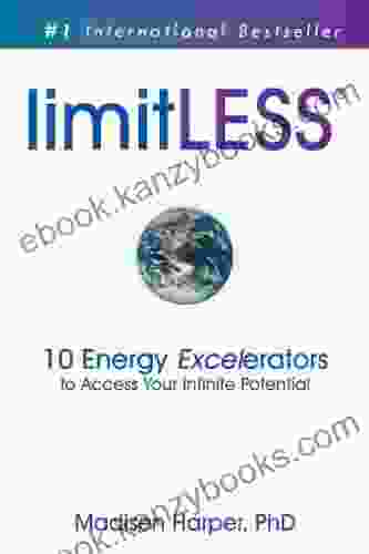 LimitLESS 10 Energy Excelerators To Access Your Infinite Potential