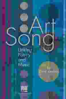 Art Song: Linking Poetry And Music (LIVRE SUR LA MU)