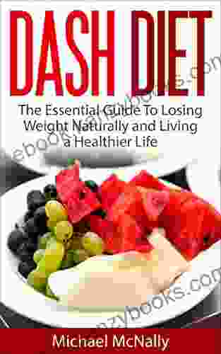 DASH Diet: Lose Weight FAST The Essential DASH Diet Weight Loss Guide and Cookbook