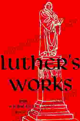 Luther S Works Vol 24: Sermons On The Gospel Of St John Chapters 14 16