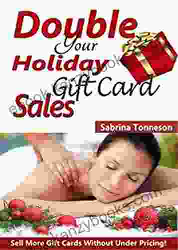 Massage Marketing Double Your Holiday Gift Card Sales: Sell More Massage and Spa Gift Certificates Without Under Pricing