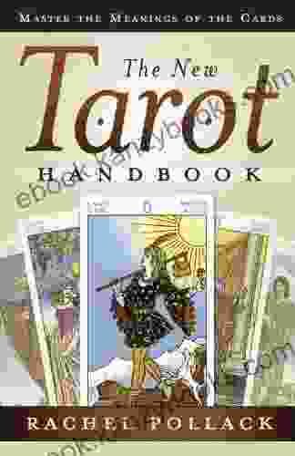 The New Tarot Handbook: Master The Meanings Of The Cards