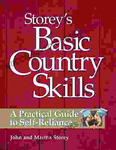 Storey S Basic Country Skills: A Practical Guide To Self Reliance