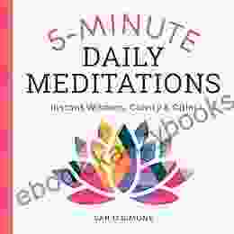 5 Minute Daily Meditations: Instant Wisdom Clarity and Calm