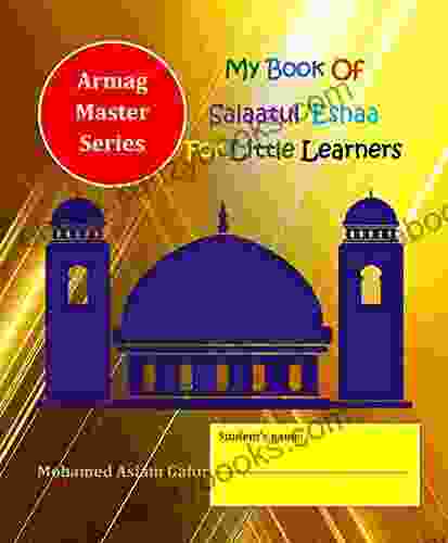 My Of Salaatul Eshaa For Little Learners: 6 Years +