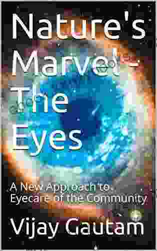 Nature S Marvel The Eyes: A New Approach To Eyecare Of The Community