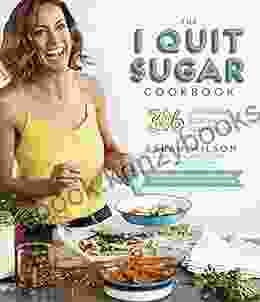 The I Quit Sugar Cookbook: 306 Recipes For A Clean Healthy Life