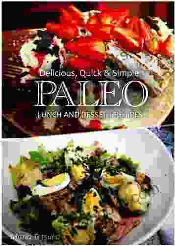 Paleo Lunch And Dessert Delicious Quick Simple Recipes