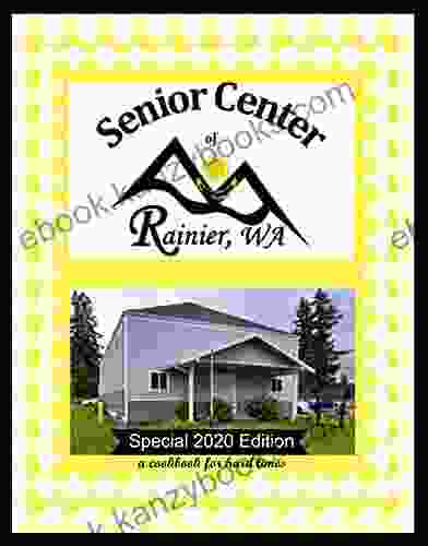 Senior Center of Rainier Cookbook for Hard Times : 2024 Edition