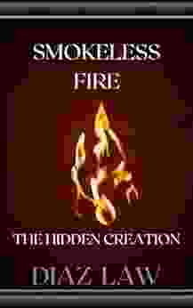 Smokeless Fire: The Hidden Creation