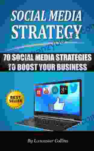 Social Media Strategy 70 Social Media Strategies to Boost Your Business (Social Media Tips) (Social Media Handbook 1)